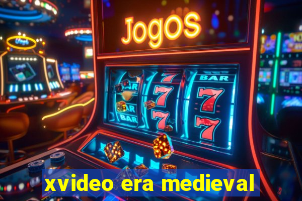 xvideo era medieval